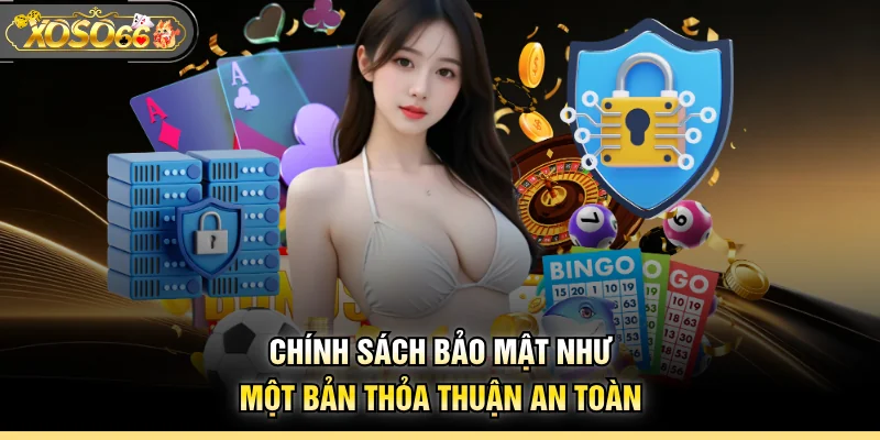 Chính sách bảo mật như một bản thỏa thuận an toàn