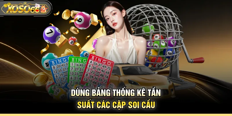 Dùng bảng thống kê tần suất các cặp soi cầu