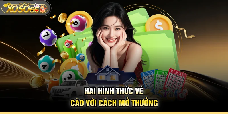 Hai hình thức vé cào với cách mở thưởng