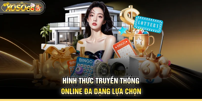 Hình thức truyền thống online đa dạng lựa chọn