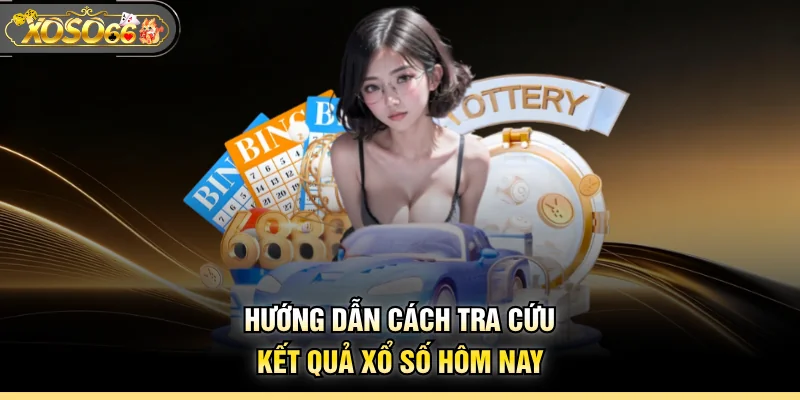 Hướng dẫn cách tra cứu kết quả xổ số hôm nay