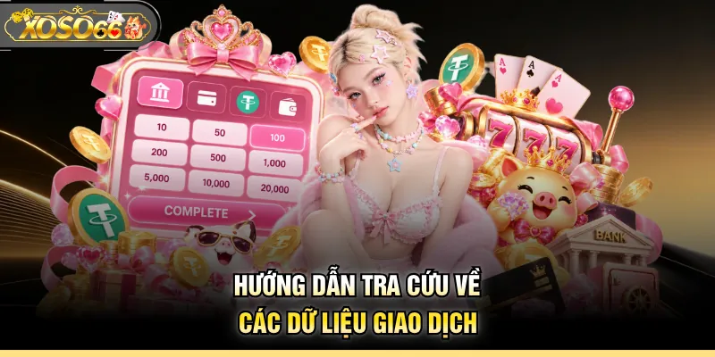 Hướng dẫn tra cứu về các dữ liệu giao dịch
