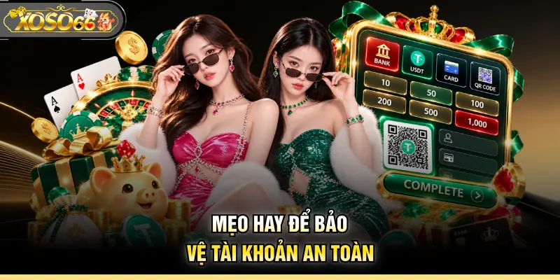 Mẹo hay để bảo vệ tài khoản an toàn