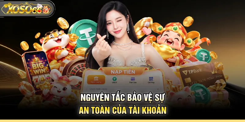 Nguyên tắc bảo vệ sự an toàn của tài khoản
