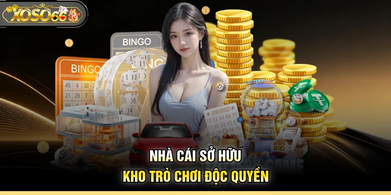 Nhà cái sở hữu kho trò chơi độc quyền