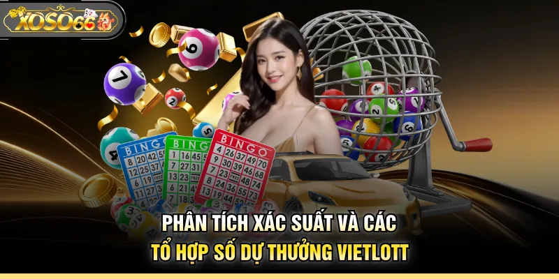 Phân tích xác suất và các tổ hợp số dự thưởng Vietlott