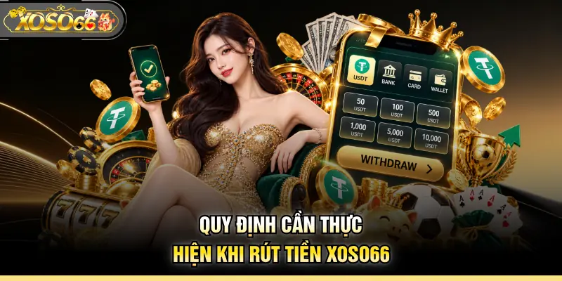 Quy định cần thực hiện khi rút tiền XOSO66