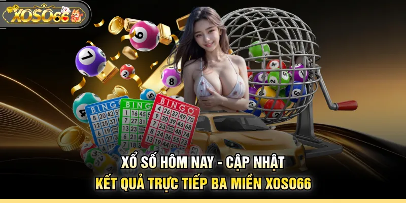Xổ Số Hôm Nay - Cập Nhật Kết Quả Trực Tiếp Ba Miền XOSO66