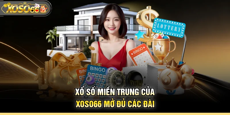 Xổ số miền Trung của XOSO66 mở đủ các đài